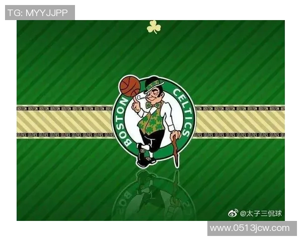 波士顿凯尔特人重塑辉煌征程再现绿军荣耀与团队篮球精神
